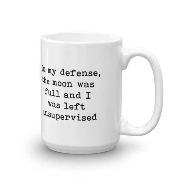 In My Defense ... Mug - Image 4