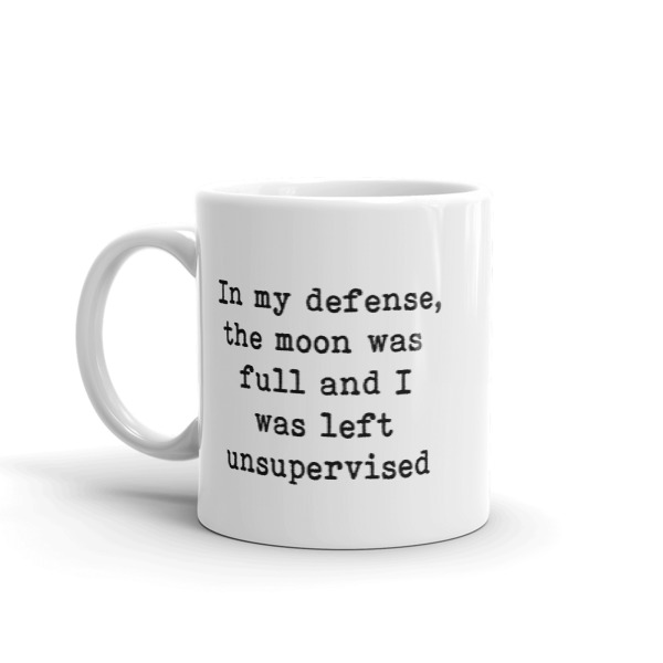 In My Defense ... Mug - Image 2