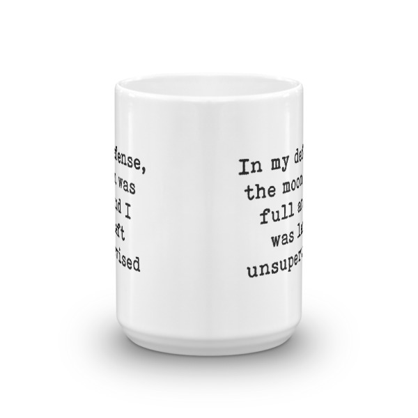 In My Defense ... Mug - Image 6