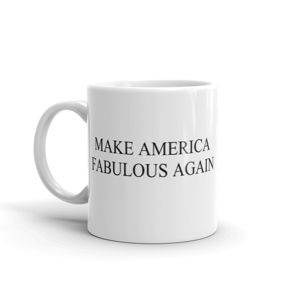 'Make America Fabulous Again' Mug - Image 2